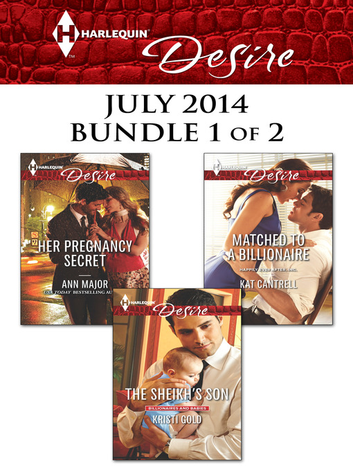 Title details for Harlequin Desire July 2014 - Bundle 1 of 2: Her Pregnancy Secret\The Sheikh's Son\Matched to a Billionaire by Ann Major - Available